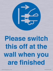 Please switch this off at the wall when you are finished